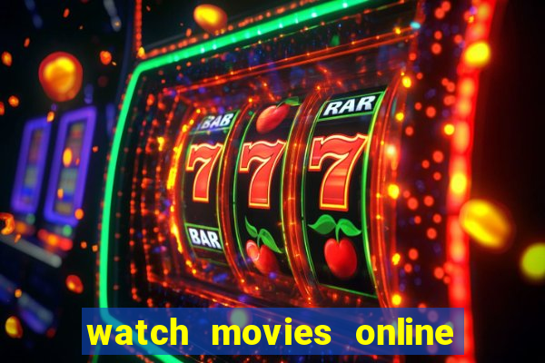 watch movies online for free